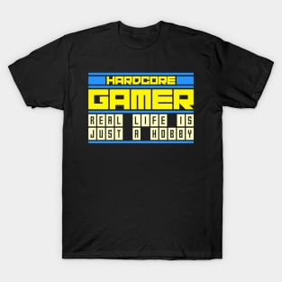 Hardcore Gamer, Gaming Pro Gamer Gift Idea T-Shirt